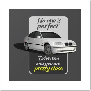 No one is perfect drive me and you are pretty close Posters and Art